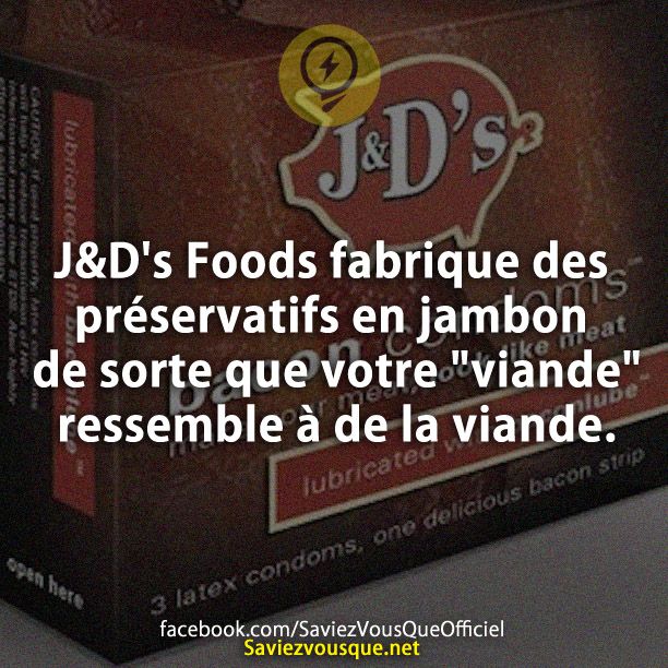 J&amp;D&#039;s Foods fabrique des préservatifs en jambon de sorte que votre &quot;viande&quot; ressemble à de la viande.