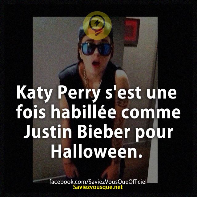 Katy Perry s&#039;est une fois habillée comme Justin Bieber pour Halloween.