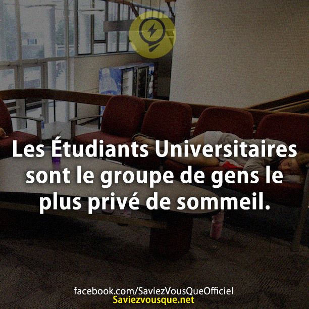 Les Étudiants universitaires sont le groupe de gens le plus privé de sommeil.