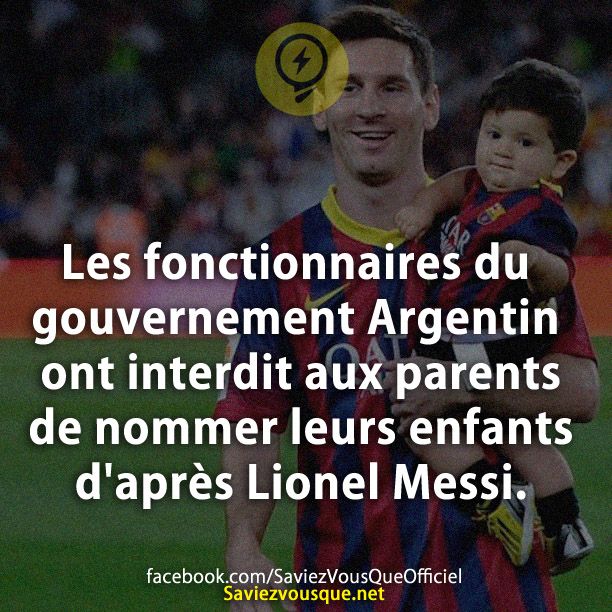 Les fonctionnaires du gouvernement Argentin ont interdit aux parents de nommer leurs enfants d&#039;après Lionel Messi.