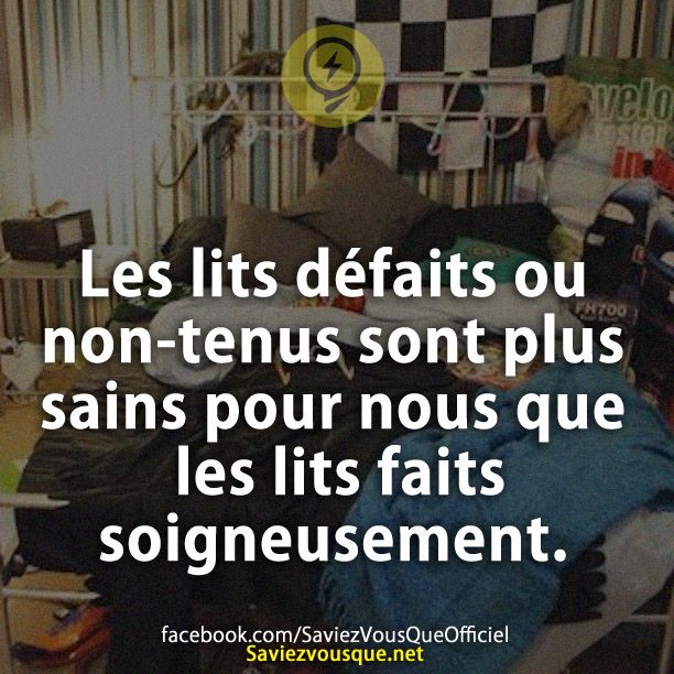 Les lits défaits ou non-tenus sont plus sains pour nous que les lits faits soigneusement.