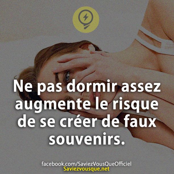 Ne pas dormir assez augmente le risque de se créer de faux souvenirs.