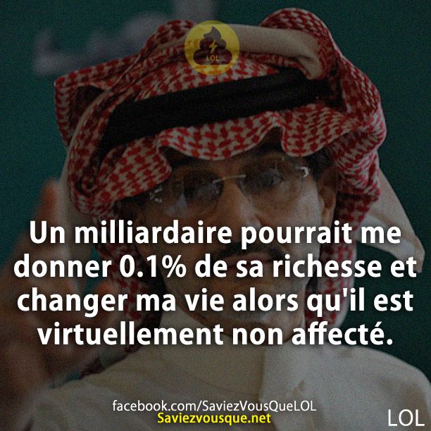 Un milliardaire pourrait me donner 0.1% de sa richesse et changer ma vie alors qu&#039;il est virtuellement non affecté.