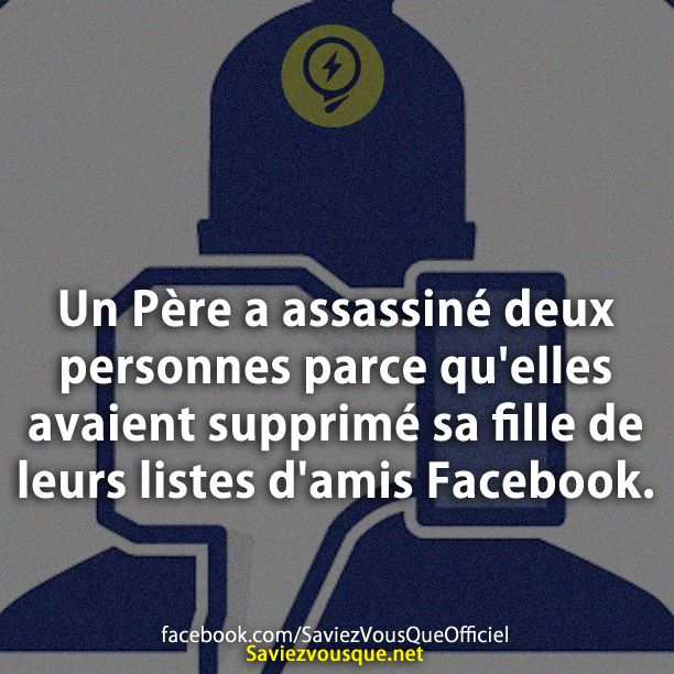 Un Père a assassiné deux personnes parce qu&#039;elles avaient supprimé sa fille de leurs listes d&#039;amis Facebook.