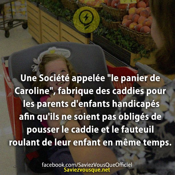 Une Société appelée &quot;le panier de Caroline&quot;, fabrique des caddies pour les parents d&#039;enfants handicapés afin qu&#039;ils ne soient pas obligés de pousser le caddie et le fauteuil roulant de leur enfant en même temps.