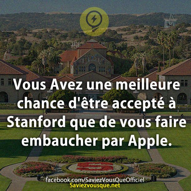 Vous Avez une meilleure chance d&#039;être accepté à Stanford que de vous faire embaucher par Apple.