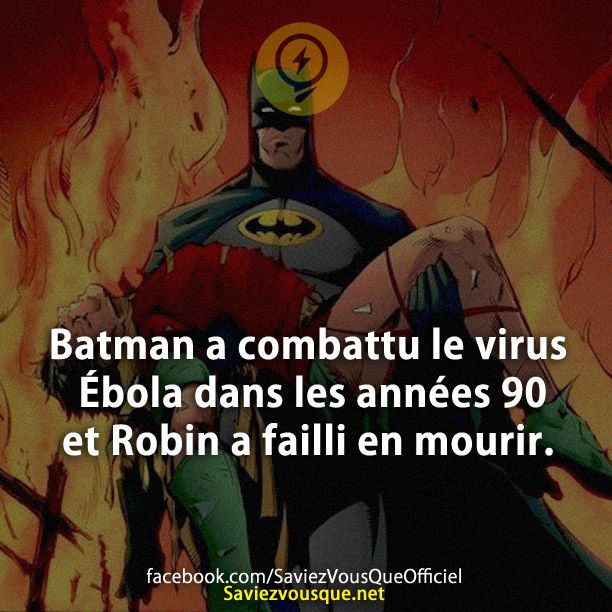 Batman a combattu le virus Ébola dans les années 90 et Robin a failli en mourir.