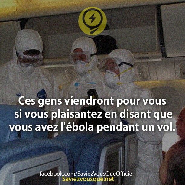 Ces gens viendront pour vous si vous plaisantez en disant que vous avez l&#039;ébola pendant un vol.