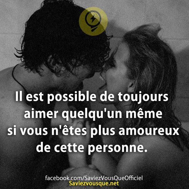 Il est possible de toujours aimer quelqu&#039;un même si vous n&#039;êtes plus amoureux de cette personne.