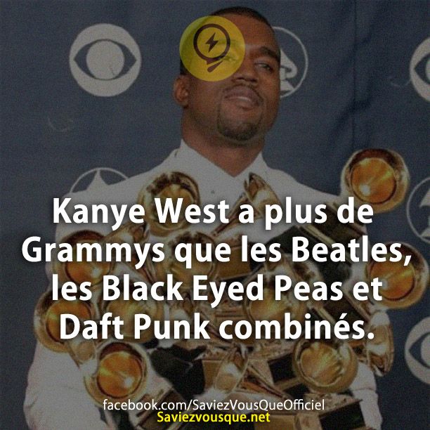 Kanye West a plus de Grammys que les Beatles, les Black Eyed Peas et Daft Punk combinés.