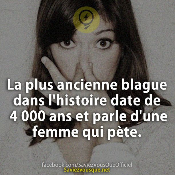 La plus ancienne blague dans l&#039;histoire date de 4 000 ans et parle d&#039;une femme qui pète.