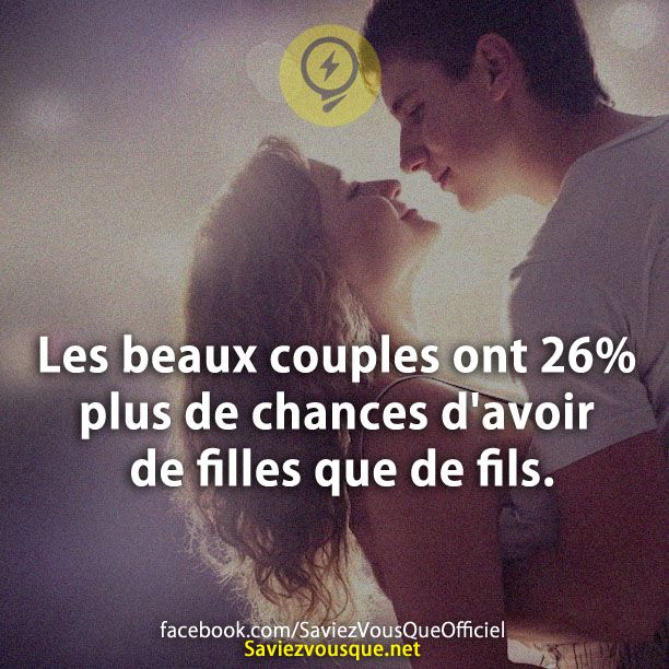Les beaux couples ont 26% plus de chances d&#039;avoir de filles que de fils.