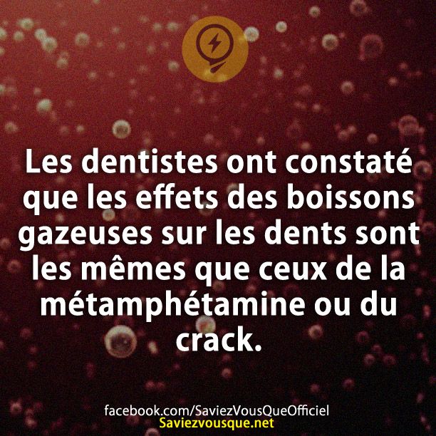 Les dentistes ont constaté que les effets des boissons gazeuses sur les dents sont les mêmes que ceux de la métamphétamine ou du crack.