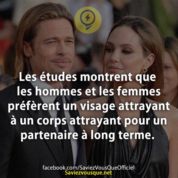 Les études montrent que les hommes et les femmes préfèrent un visage attrayant à un corps attrayant pour un partenaire à long terme.