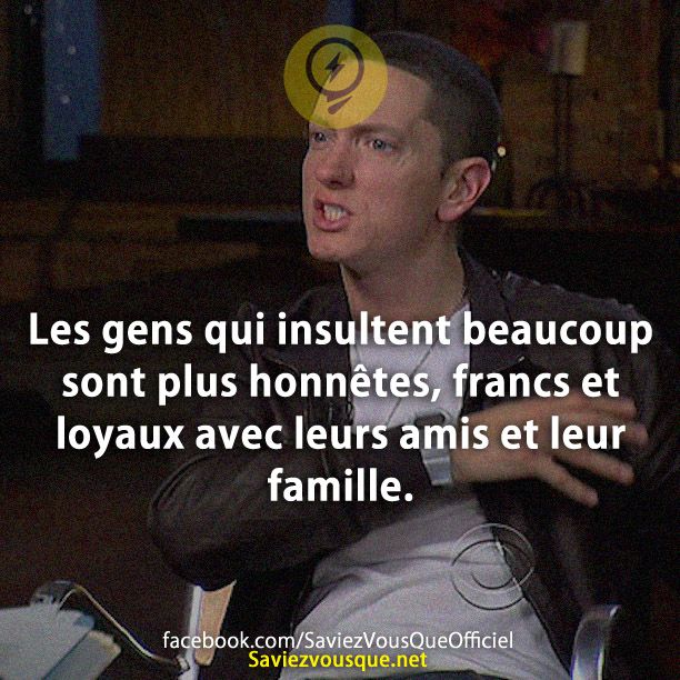 Les gens qui insultent beaucoup sont plus honnêtes, francs et loyaux avec leurs amis et leur famille.