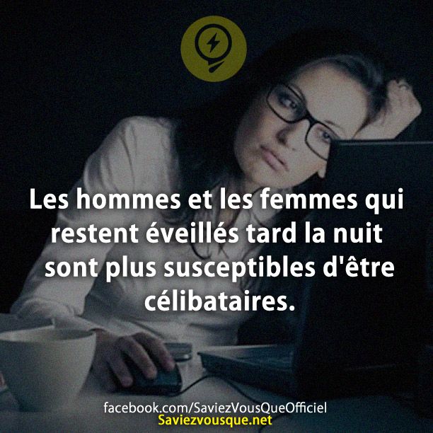 Les hommes et les femmes qui restent éveillés tard la nuit sont plus susceptibles d&#039;être célibataires.