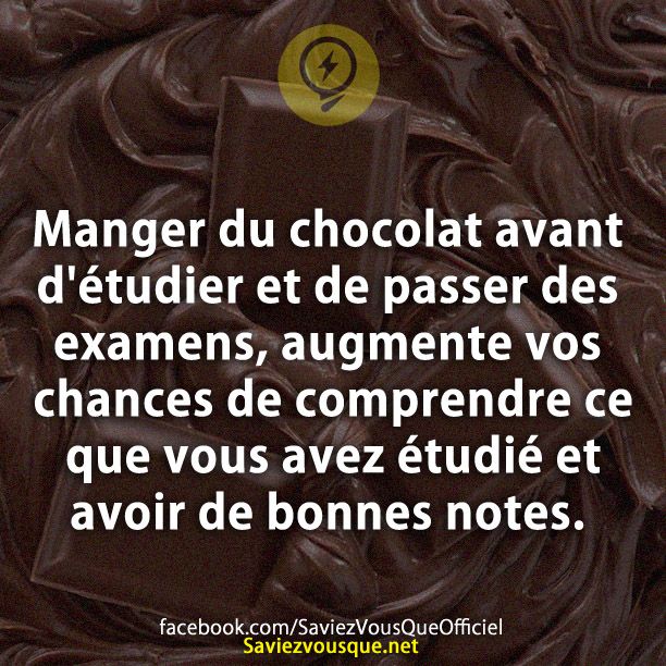 Manger du chocolat avant d&#039;étudier et de passer des examens, augmente vos chances de comprendre ce que vous avez étudié et avoir de bonnes notes.