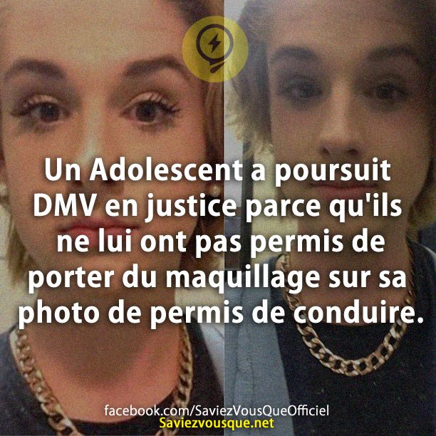 Un Adolescent a poursuit DMV en justice parce qu&#039;ils ne lui ont pas permis de porter du maquillage sur sa photo de permis de conduire.