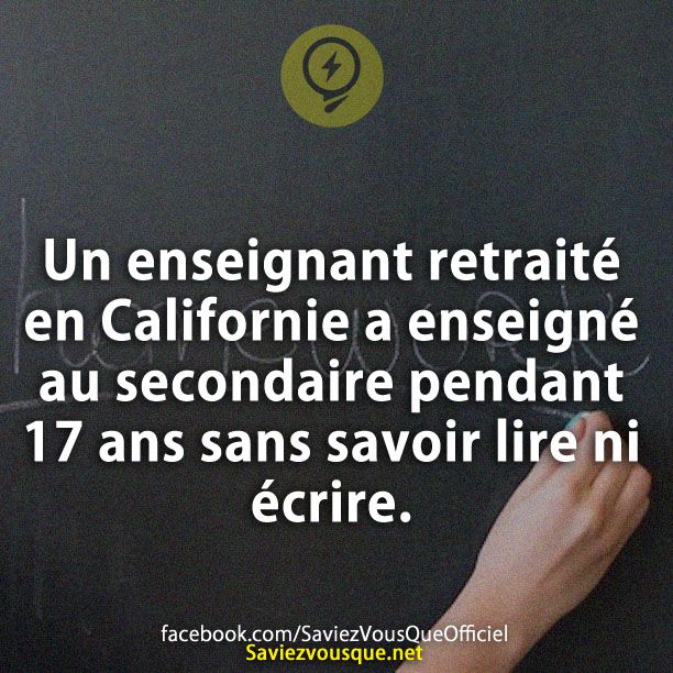Un enseignant retraité en Californie a enseigné au secondaire pendant 17 ans sans savoir lire ni écrire.