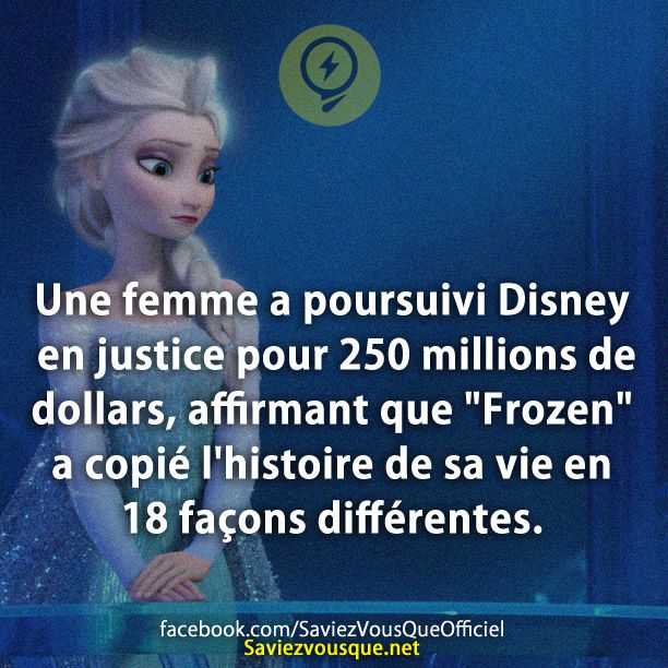 Une femme a poursuivi Disney en justice pour 250 millions de dollars, affirmant que &quot;Frozen&quot; a copié l&#039;histoire de sa vie en 18 façons différentes.