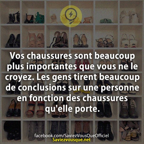 Vos chaussures sont beaucoup plus importantes que vous ne le croyez. Les gens tirent beaucoup de conclusions sur une personne en fonction des chaussures qu&#039;elle porte.