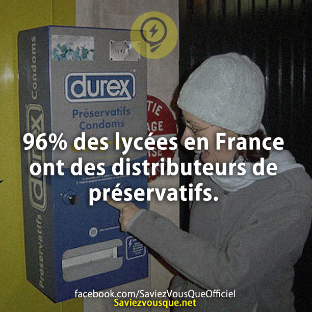 96% des lycées en France ont des distributeurs de préservatifs.