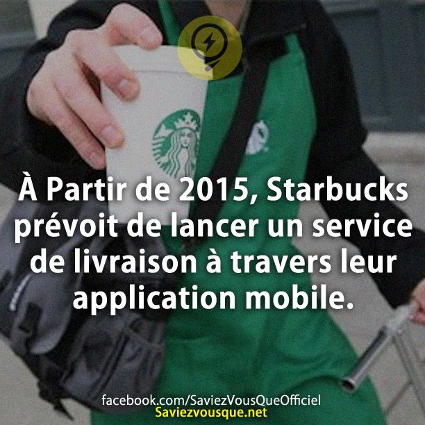 À Partir de 2015, Starbucks prévoit de lancer un service de livraison à travers leur application mobile.