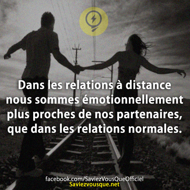 Dans les relations à distance nous sommes émotionnellement plus proches de nos partenaires, que dans les relations normales.