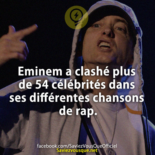 Eminem a clashé plus de 54 célébrités dans ses différentes chansons de rap.