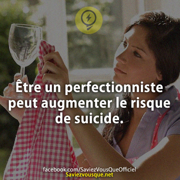 Être un perfectionniste peut augmenter le risque de suicide.