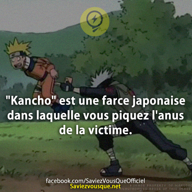 &quot;Kancho&quot; est une farce japonaise dans laquelle vous piquez l&#039;anus de la victime.