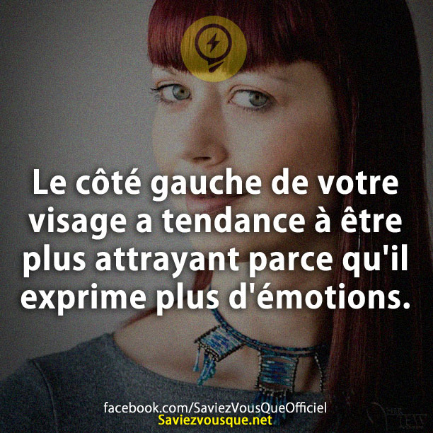 Le côté gauche de votre visage a tendance à être plus attrayant parce qu&#039;il exprime plus d&#039;émotions.