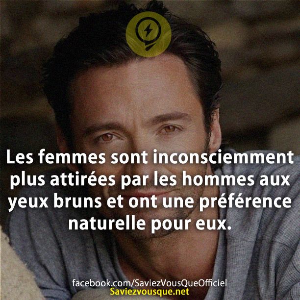 Les femmes sont inconsciemment plus attirées par les hommes aux yeux bruns et ont une préférence naturelle pour eux.