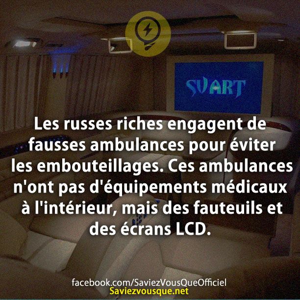 Les russes riches engagent de fausses ambulances pour éviter les embouteillages. Ces ambulances n&#039;ont pas d&#039;équipements médicaux à l&#039;intérieur, mais des fauteuils et des écrans LCD.
