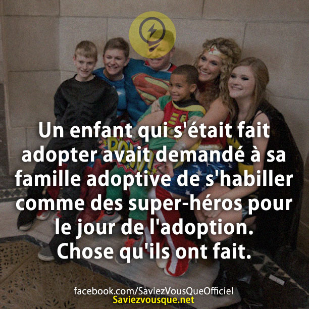 Un enfant qui s&#039;était fait adopter avait demandé à sa famille adoptive de s&#039;habiller comme des super-héros pour le jour de l&#039;adoption. Chose qu&#039;ils ont fait.