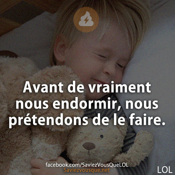 Avant de vraiment nous endormir, nous prétendons de le faire.