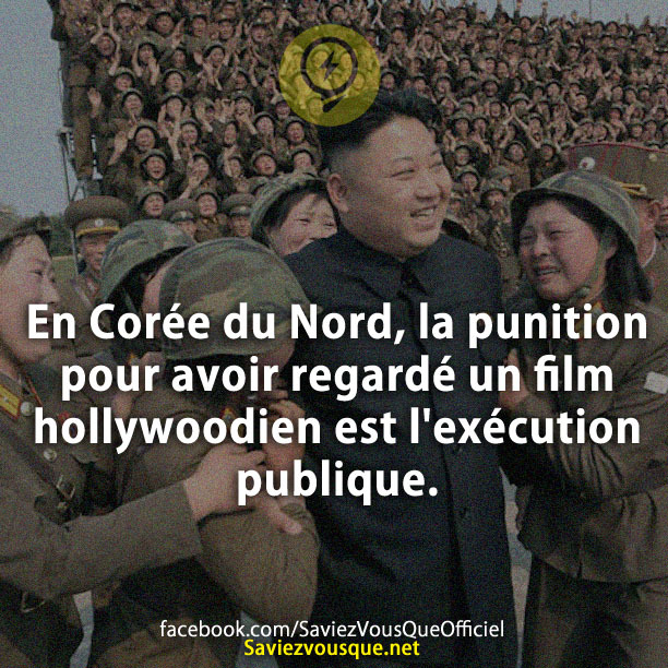 En Corée du Nord, la punition pour avoir regardé un film hollywoodien est l&#039;exécution publique.