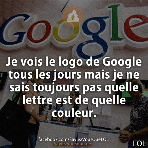 Je vois le logo de Google tous les jours mais je ne sais toujours pas quelle lettre est de quelle couleur.