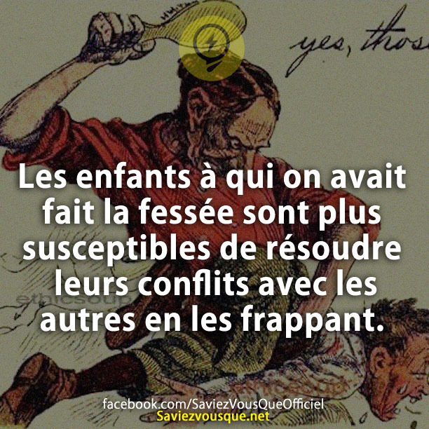 Les enfants à qui on avait fait la fessée sont plus susceptibles de résoudre leurs conflits avec les autres en les frappant.