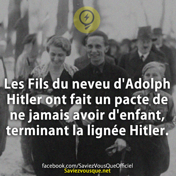 Les Fils Du Neveu D Adolph Hitler Ont Fait Un Pacte De Ne Jamais Avoir