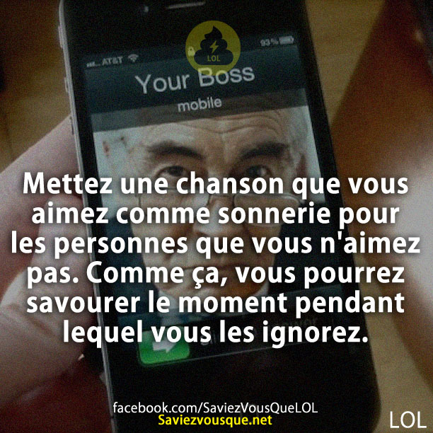 Mettez une chanson que vous aimez comme sonnerie pour les personnes que vous n&#039;aimez pas. Comme ça, vous pourrez savourer le moment pendant lequel vous les ignorez.