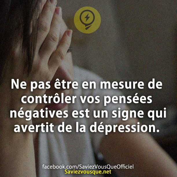 Ne pas être en mesure de contrôler vos pensées négatives est un signe qui avertit de la dépression.