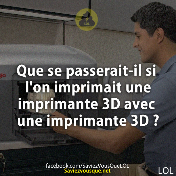 Que se passerait-il si l&#039;on imprimait une imprimante 3D avec une imprimante 3D ?