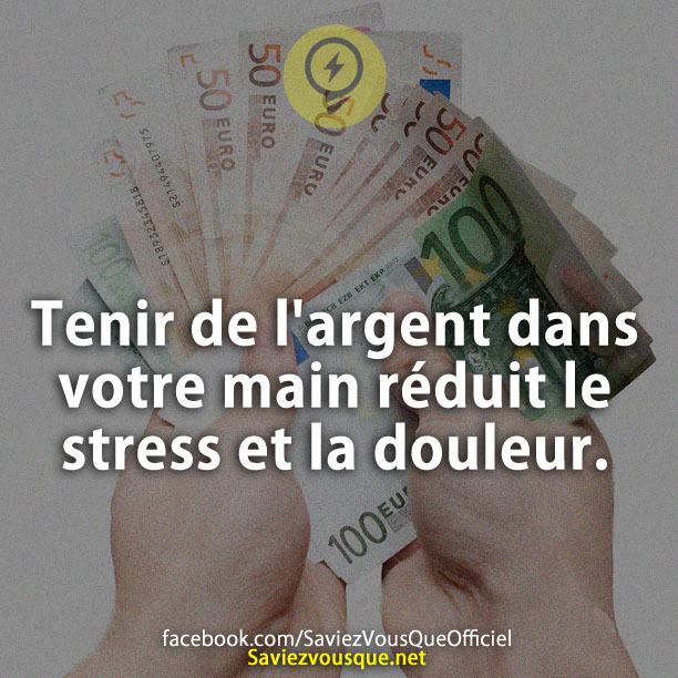 Tenir de l&#039;argent dans votre main réduit le stress et la douleur.