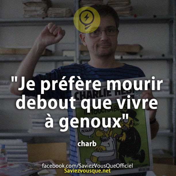 &quot;Je préfère mourir debout que vivre à genoux&quot;