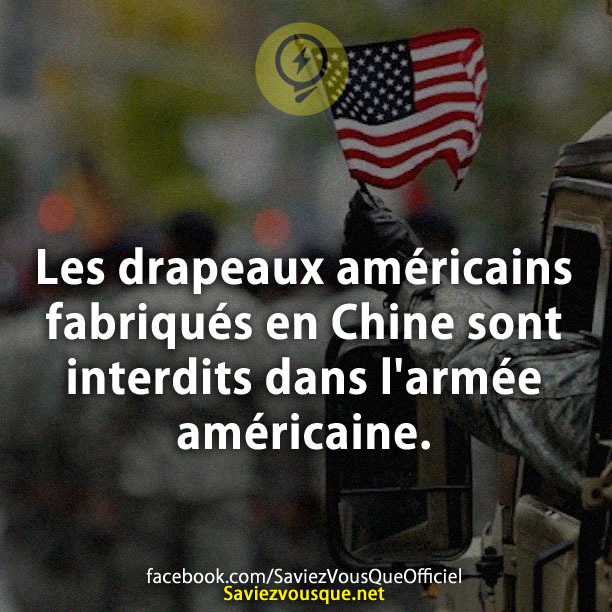 Les drapeaux américains fabriqués en Chine sont interdits dans l&#039;armée américaine.