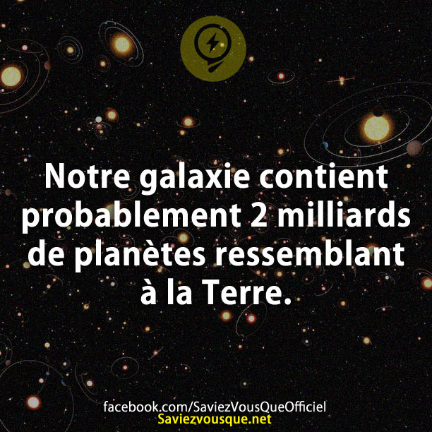 Notre galaxie contient probablement 2 milliards de planètes ressemblant à la Terre.