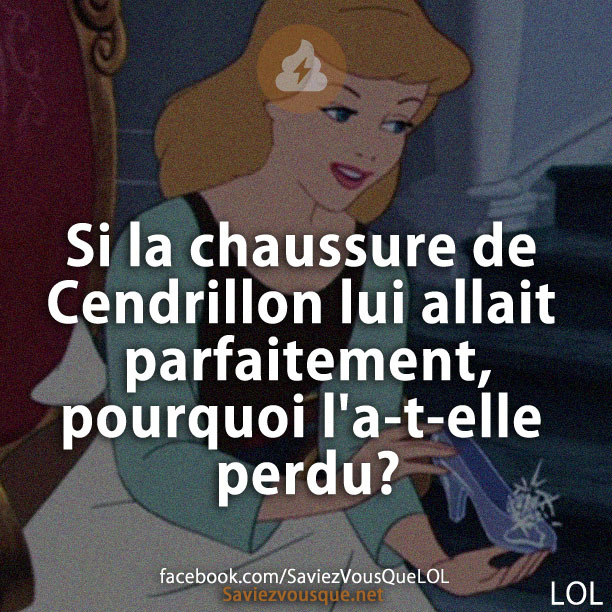 Si la chaussure de Cendrillon lui allait parfaitement, pourquoi l&#039;a-t-elle perdu?