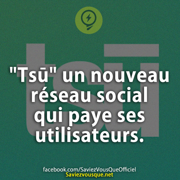 &quot;Tsū&quot; un nouveau réseau social qui paye ses utilisateurs.