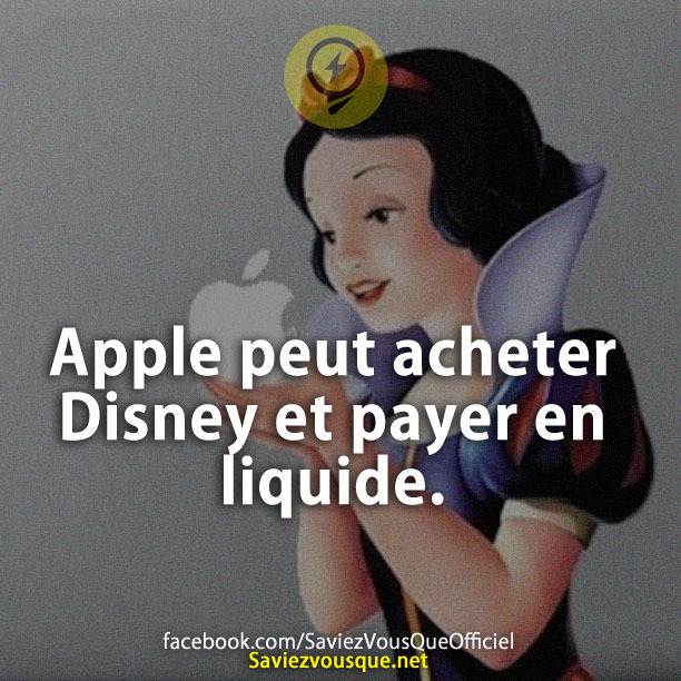 Apple peut acheter Disney et payer en liquide.